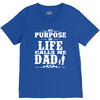 my purpose in life calls me dad V-Neck Tee