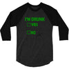 im drunk 3/4 Sleeve Shirt