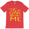 the one and only me T-Shirt