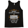 Smart Good Looking School Counselor Doesnt Get Better Than This Tank Top