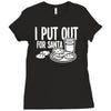i put out for santa claus Ladies Fitted T-Shirt