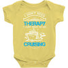 I Don't Need Therapy Just to Go Cruising Baby Onesie
