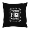 vintage made in 1960 perfectly aged a living legend Throw Pillow