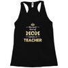 the best kind of mom raises a teacher. gift for mom. Racerback Tank