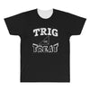 trig or treat All Over Men's T-shirt