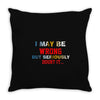 i may be wrong rare Throw Pillow