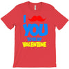 moustache you to be my valentine T-Shirt