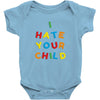 i hate your child Baby Bodysuit