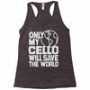 only my cello will save the world Racerback Tank
