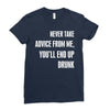 never take advice from me cool t shirts Ladies Fitted T-Shirt