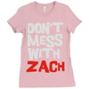 don't mess with zach Ladies Fitted T-Shirt
