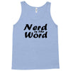 nerd is the word Tank Top