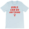 Girls Can Do Anything T-Shirt