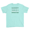 sorry this girl taken Youth Tee