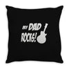 my dad rocks Throw Pillow