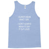 i always mean what i say Tank Top