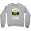 Never Underestimate A Man Who Watches Breaking Bad And Was Born in Crewneck Sweatshirt