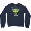 yoda quote Crewneck Sweatshirt