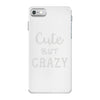 cute but crazy iPhone 7 Case