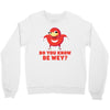 Do You Know De Wey Crewneck Sweatshirt