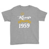 kings are born in 1959 Youth Tee