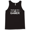 trust me i'm a gamer funny Tank Top