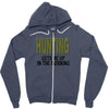 hunting gets me up Zipper Hoodie