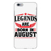 Legends Are Born In August iPhone 6/6s Plus Case