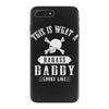 This Is What A Badass Daddy Looks Like iPhone 7 Plus Case