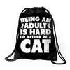 Being an adult is hard I'd rather be a cat Drawstring Bags