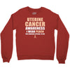 Uterine Cancer Awareness I Wear Peach For Some Special To Me Crewneck Sweatshirt