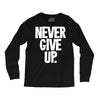 never give up 2 Long Sleeve Shirts