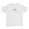 i love my daddy Youth Tee