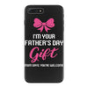 I'm Your Father's Day Gift Mom Says You're Welcome Baby Girl iPhone 7 Plus Case