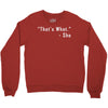 that's what she said quote white logo Crewneck Sweatshirt