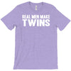 real men make twins T-Shirt
