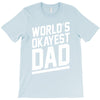 world's okayest dad funny T-Shirt