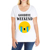 goodbye weekend Ladies Curvy T-Shirt