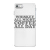 whiskey all night coffee all day iPhone 7 Case