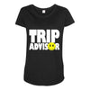 funny trip advisor, ideal gift, birthday present Maternity Scoop Neck T-shirt