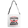 Legends Are Born In August Adjustable Strap Totes
