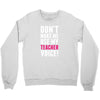 Don't Make Me Use My Teacher Voice Youth Sweatshirt