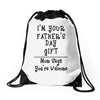 I'm Your Father's Day Gift Mom Says You're Welcome Text Drawstring Bags