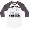 kinda hot in these rhinos 3/4 Sleeve Shirt