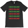 I Need Healing T-Shirt