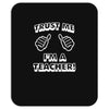 trust me i'm a teacher Mousepad