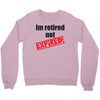 retirement (2) Crewneck Sweatshirt