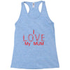 i love my mum red Racerback Tank