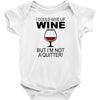 i could give up wine Baby Bodysuit