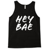 hey bae Tank Top